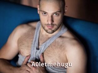 A0letmehugu