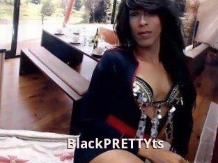 BlackPRETTYts