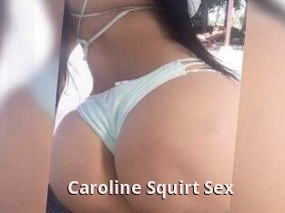 Caroline_Squirt_Sex