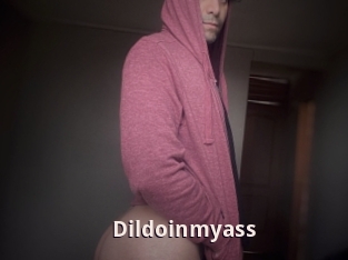 Dildoinmyass