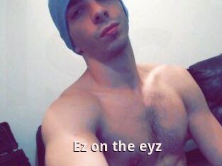 Ez_on_the_eyz