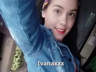 Ivanaxxx