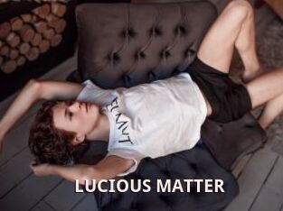 LUCIOUS_MATTER