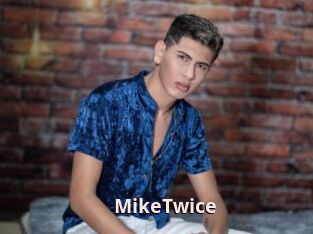 MikeTwice