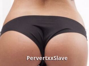 PervertxxSlave