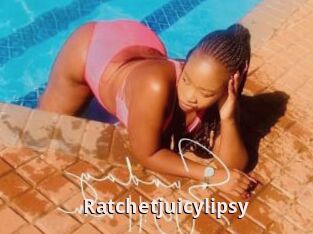 Ratchetjuicylipsy