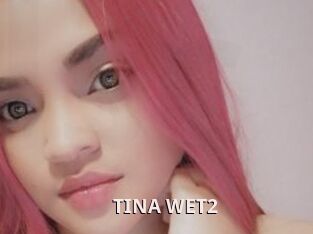 TINA_WET2