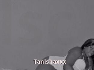 Tanishaxxx