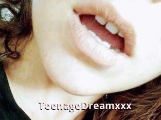 TeenageDreamxxx