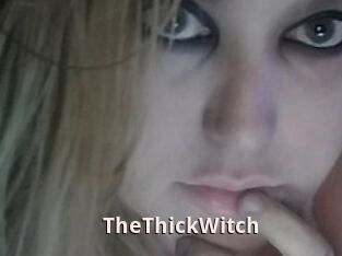 TheThickWitch