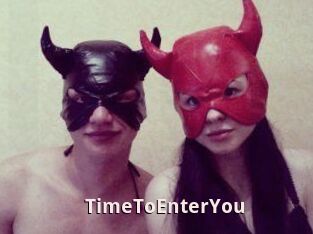 TimeToEnterYou