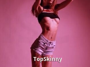 TopSkinny