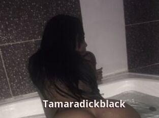 Tamaradickblack