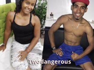 Twodangerous