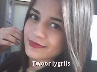 Twoonlygrils