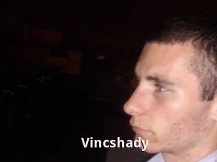 Vincshady