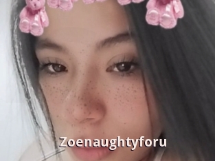 Zoenaughtyforu